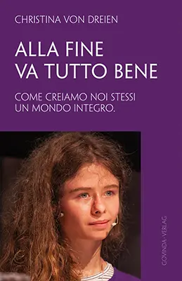 Cover: 9783905831788 | Alla fine va tutto bene | Come creiamo noi stessi un mondo integro.