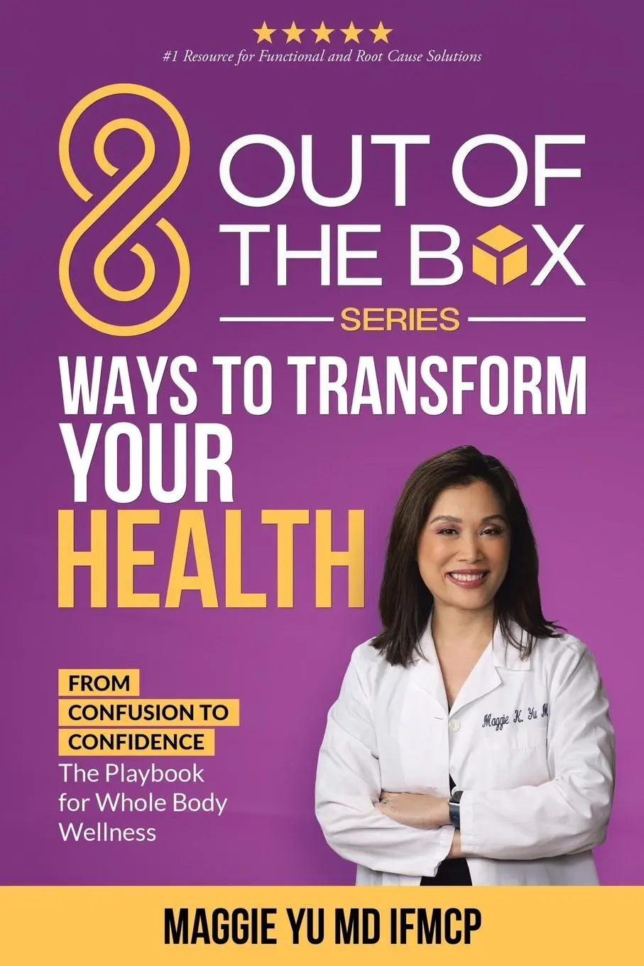 Cover: 9798989031788 | 8 Out of the Box Ways to Transform Your Health | Maggie Yu MD IFMCP