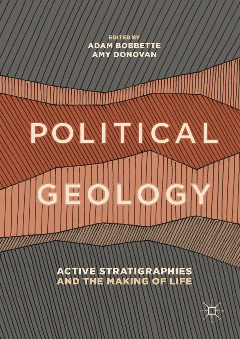 Cover: 9783319981888 | Political Geology | Active Stratigraphies and the Making of Life | xi