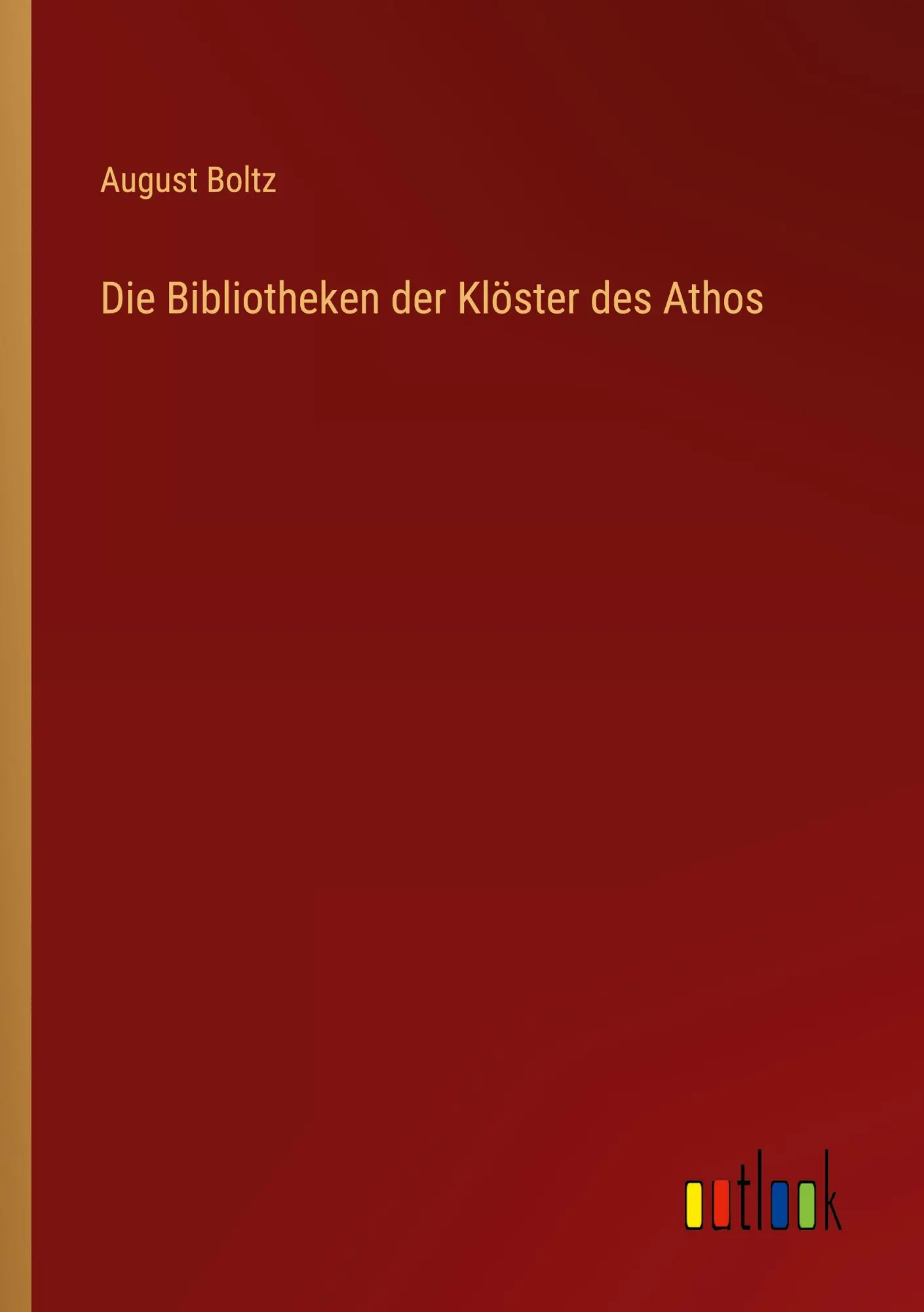 Cover: 9783368491888 | Die Bibliotheken der Klöster des Athos | August Boltz | Taschenbuch