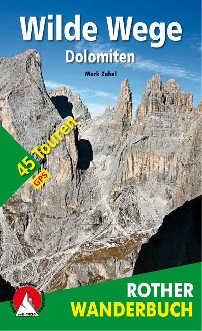 Cover: 9783763331888 | Wilde Wege Dolomiten | 45 Touren. Mit GPS-Tracks | Mark Zahel | Buch