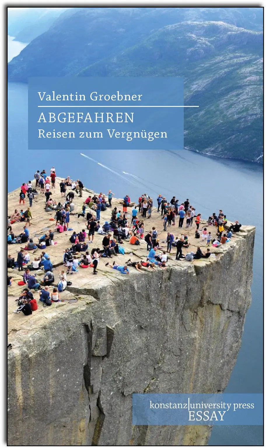 Cover: 9783835391888 | Abgefahren | Reisen zum Vergnügen | Valentin Groebner | Buch | 136 S.