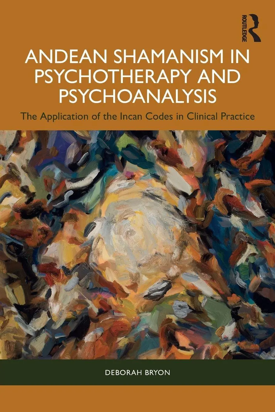 Cover: 9781032731988 | Andean Shamanism in Psychotherapy and Psychoanalysis | Deborah Bryon
