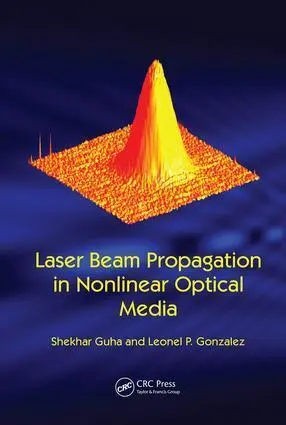 Cover: 9781138071988 | Laser Beam Propagation in Nonlinear Optical Media | Shekhar Guha