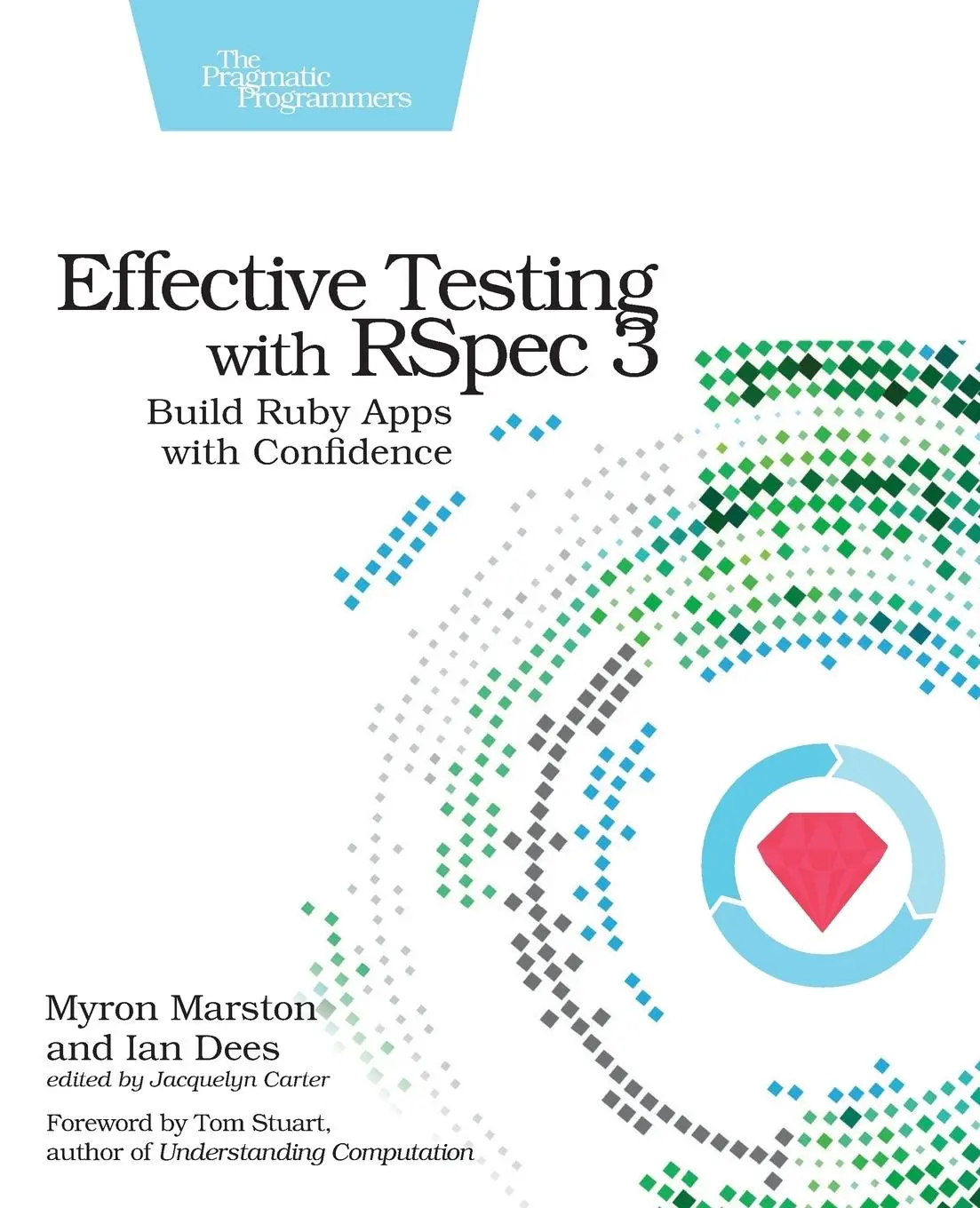 Cover: 9781680501988 | Effective Testing with RSpec 3 | Build Ruby Apps with Confidence