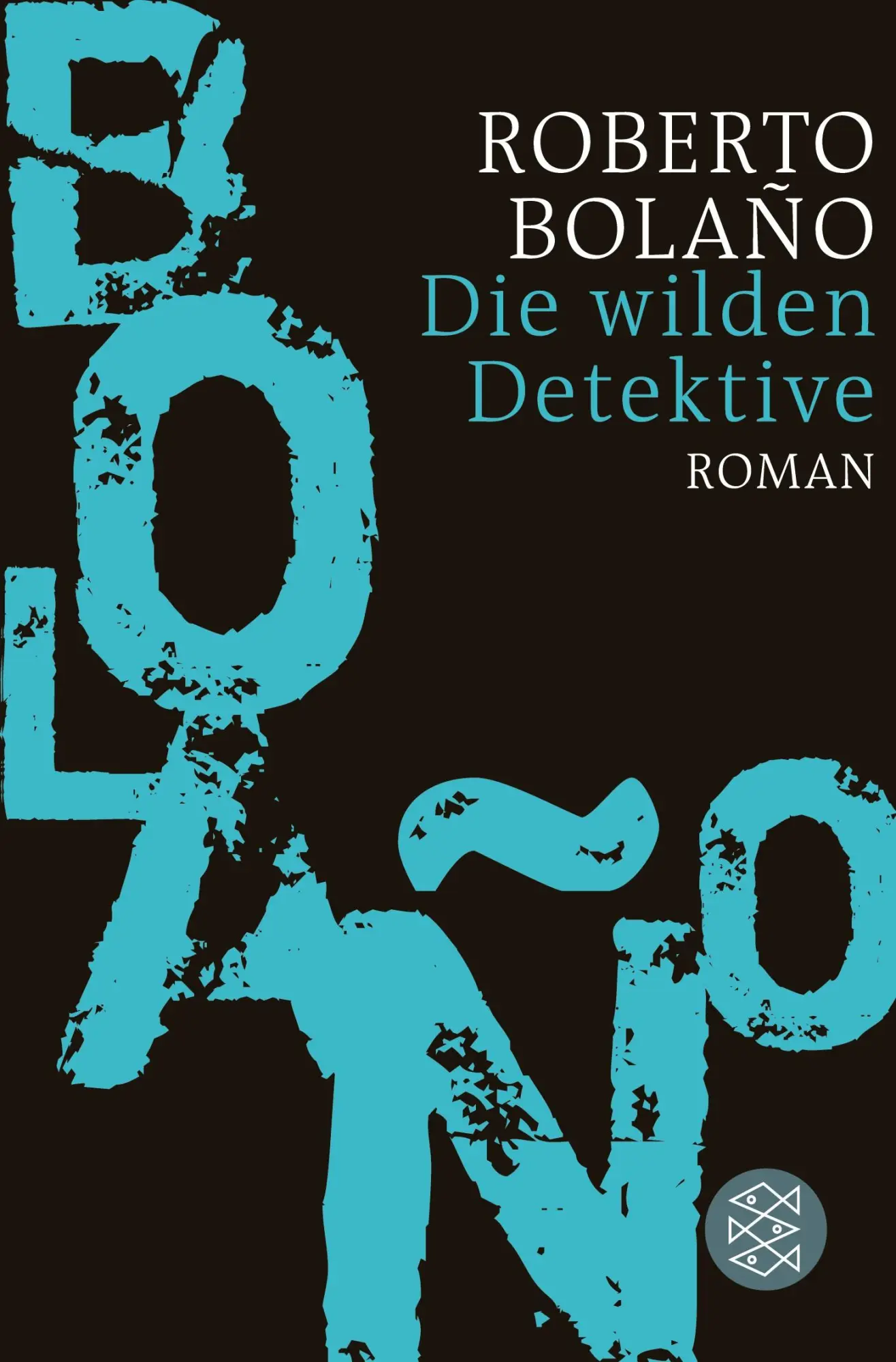 Cover: 9783596701988 | Die wilden Detektive | Roman | Roberto Bolaño | Taschenbuch | 688 S.