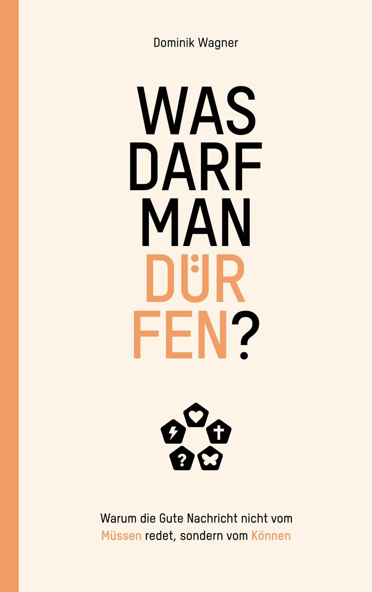 Cover: 9783695701988 | Was darf man dürfen? | Dominik Wagner | Taschenbuch | 190 S. | Deutsch