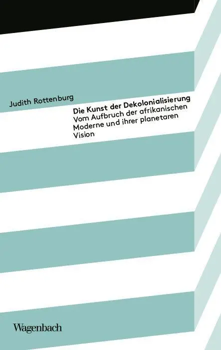 Cover: 9783803151988 | Die Kunst der Dekolonialisierung | Judith Rottenburg | Taschenbuch