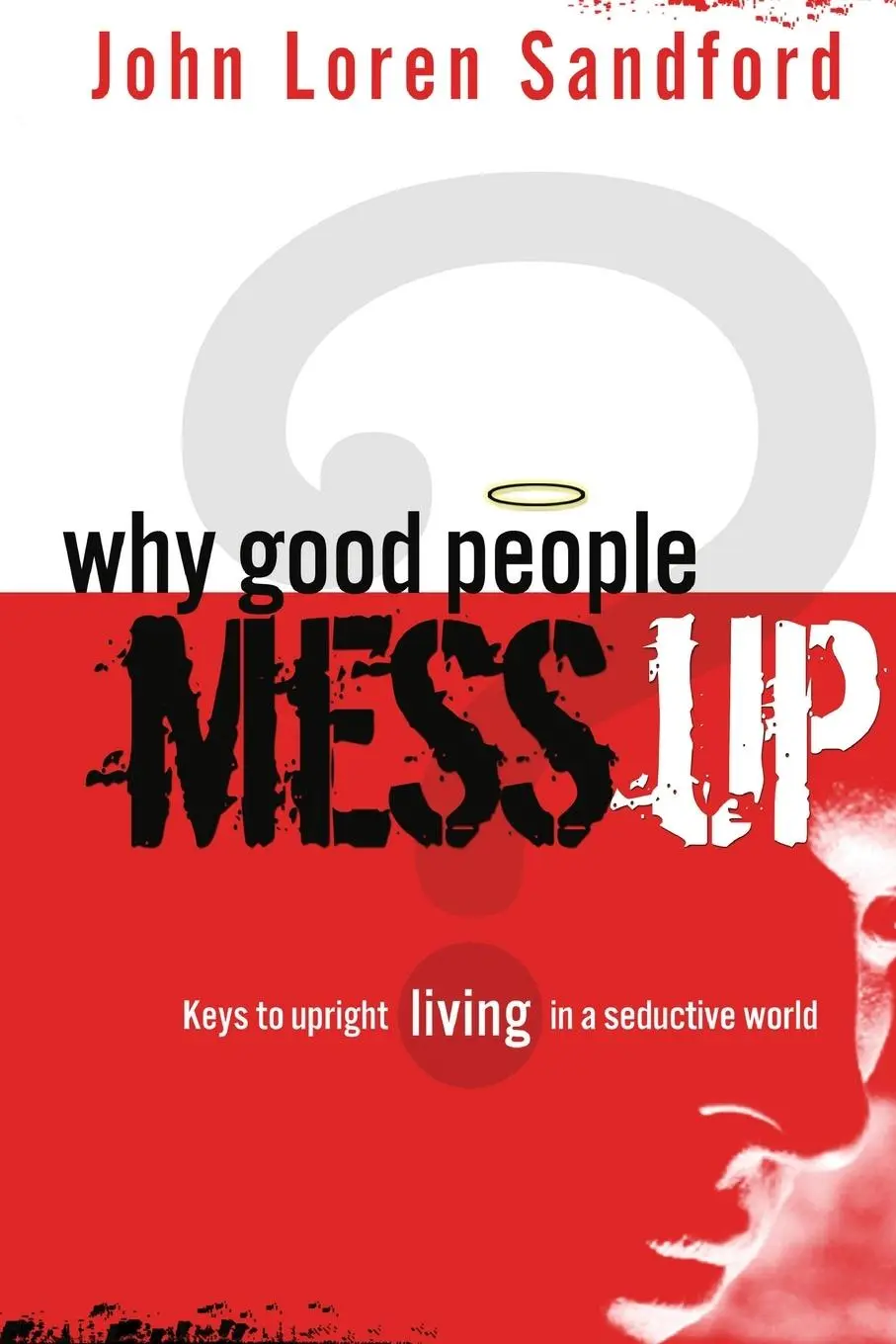 Cover: 9781599792088 | Why Good People Mess Up | Keys to Upright Living in a Seductive World