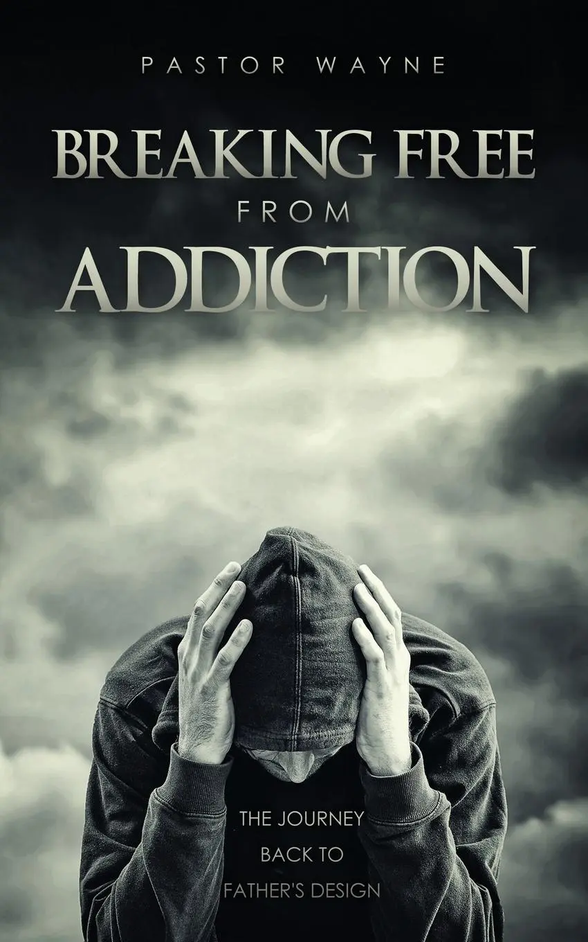 Cover: 9781631292088 | Breaking Free from Addiction: The Journey Back to Father's Design
