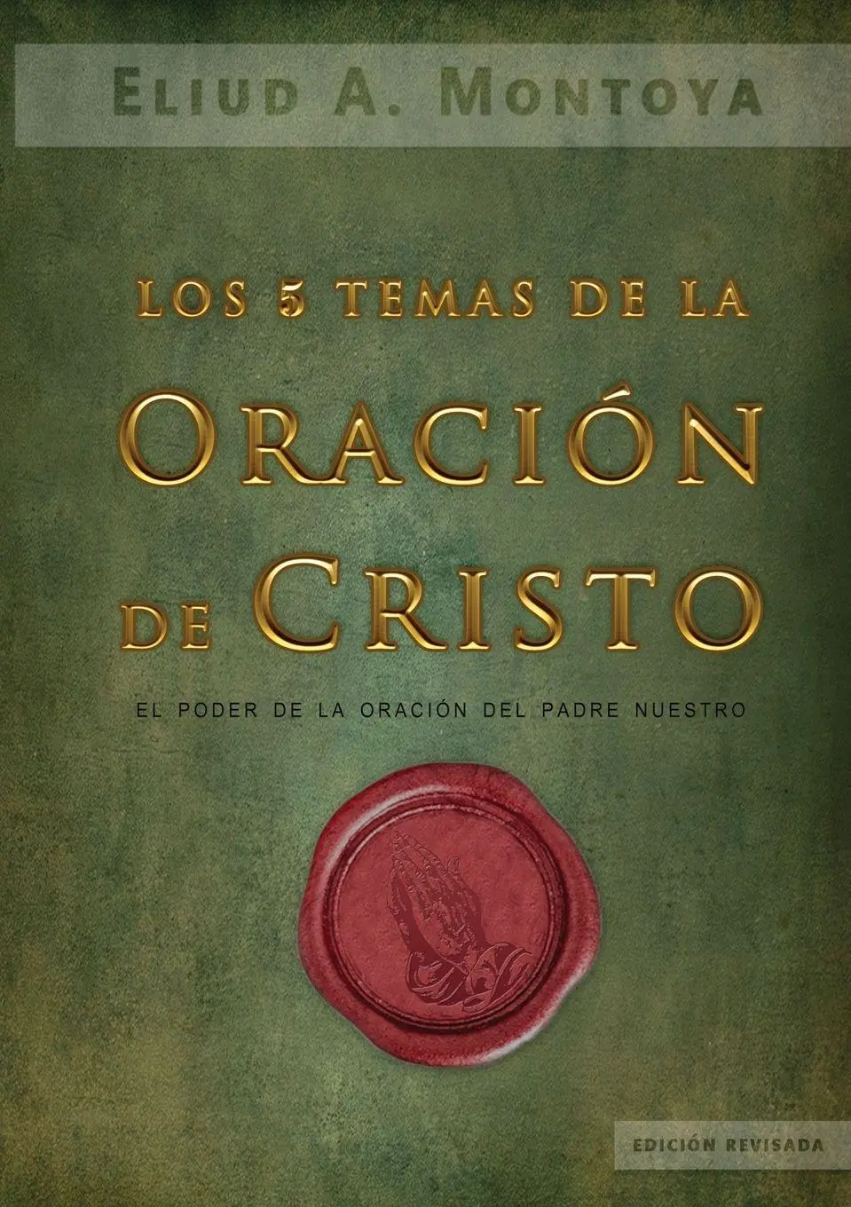 Cover: 9781951372088 | Los cinco temas de la oración de Cristo | Eliud A Montoya | Buch