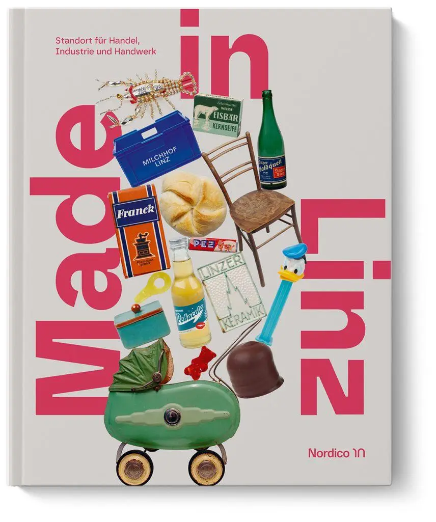 Cover: 9783702512088 | Made in Linz | Standort für Handel, Industrie und Handwerk | Linz