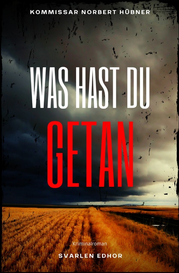 Cover: 9783754922088 | Was hast Du getan | Kriminalroman | Svarlen Edhor | Taschenbuch | 2021