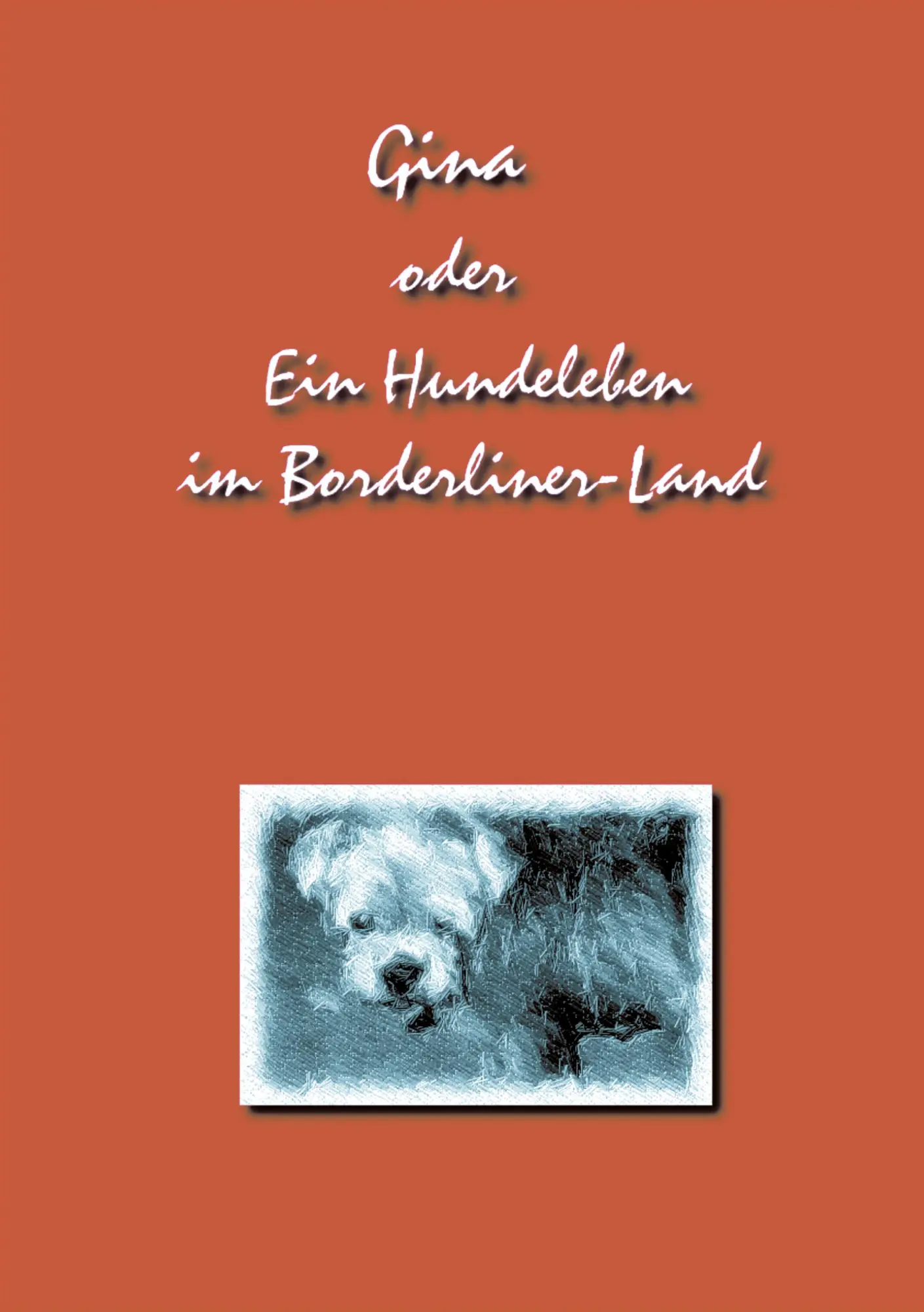Cover: 9783833432088 | Gina | oder ein Hundeleben im Borderliner-Land | Simone Nic | Buch