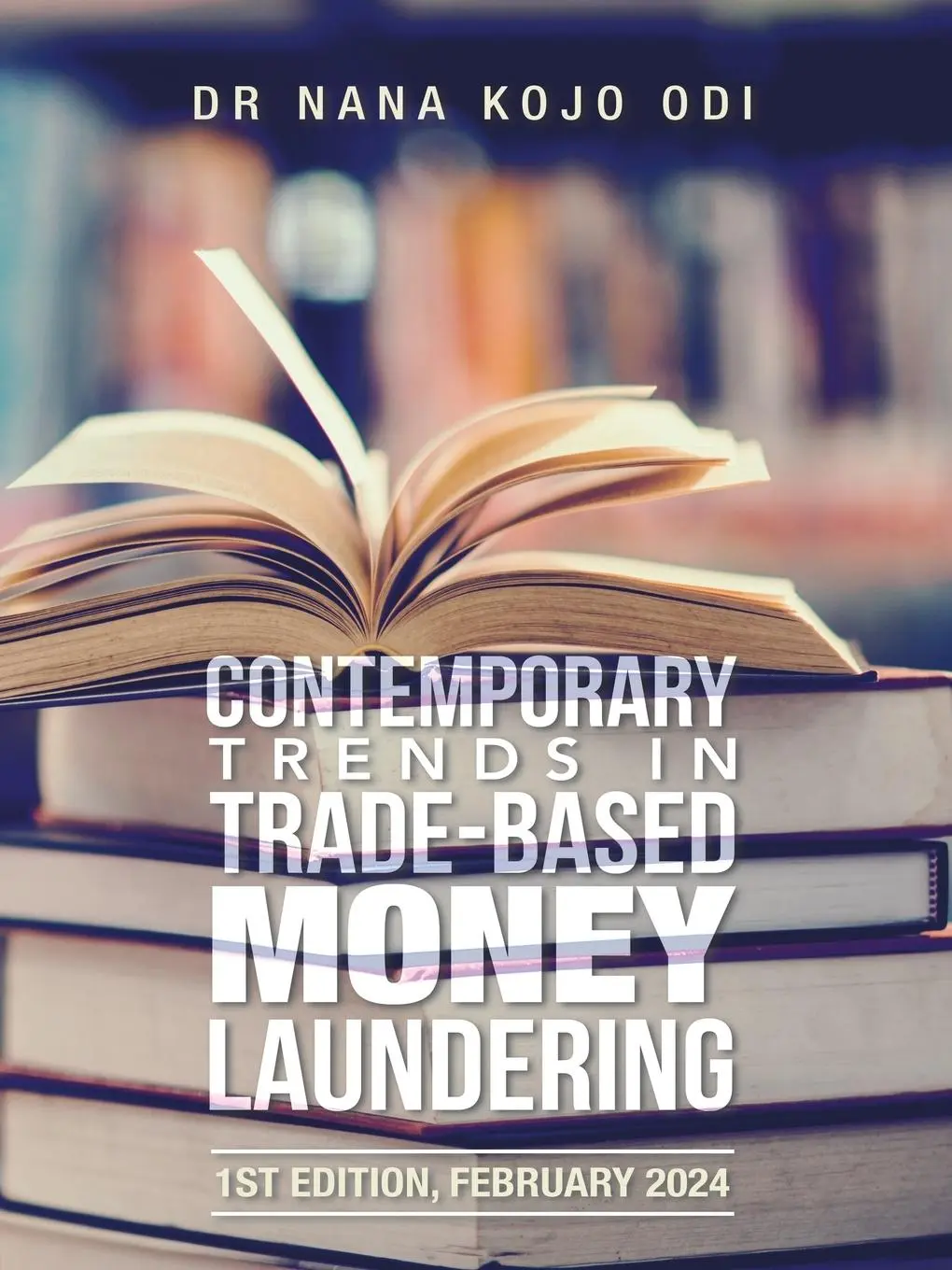 Cover: 9798823022088 | Contemporary Trends in Trade-Based Money Laundering | Nana Kojo Odi
