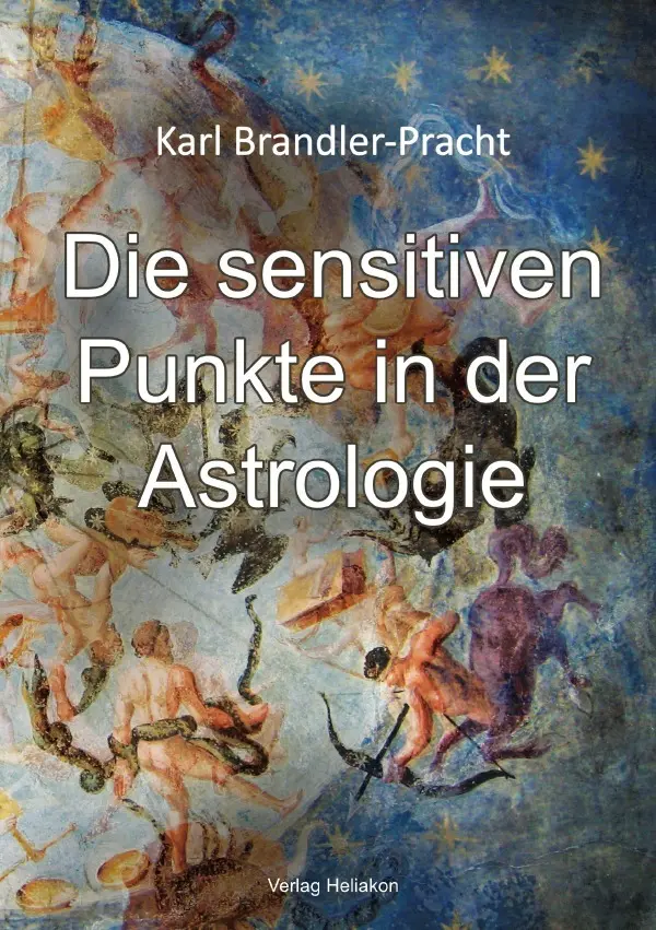 Cover: 9783565062188 | Die sensitiven Punkte in der Astrologie | DE | Karl Brandler-Pracht