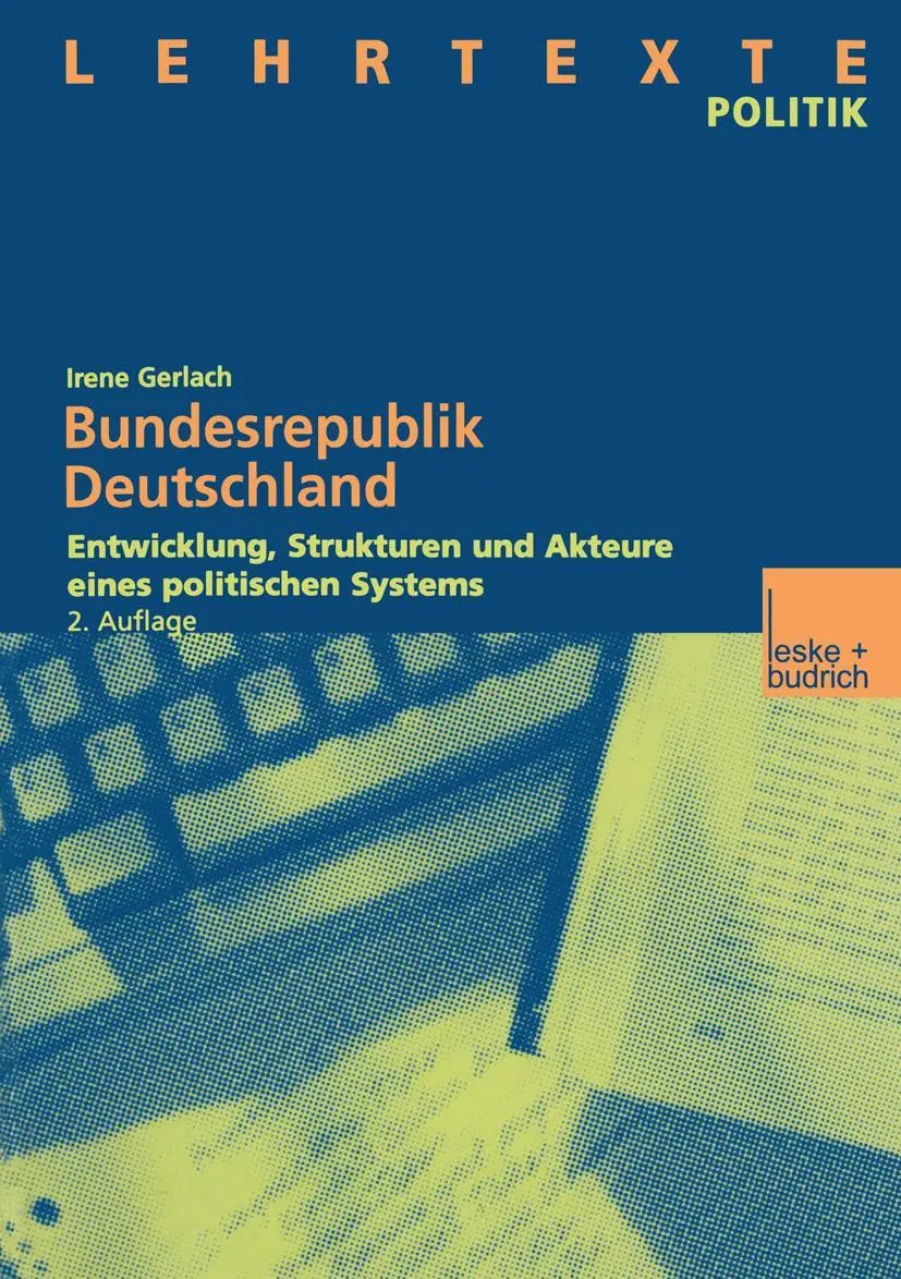 Bundesrepublik Deutschland: Entwicklung, Strukturen und Akteure eines politischen Systems Mit CD: Dokumente und Quellen (Lehrtexte Politik)