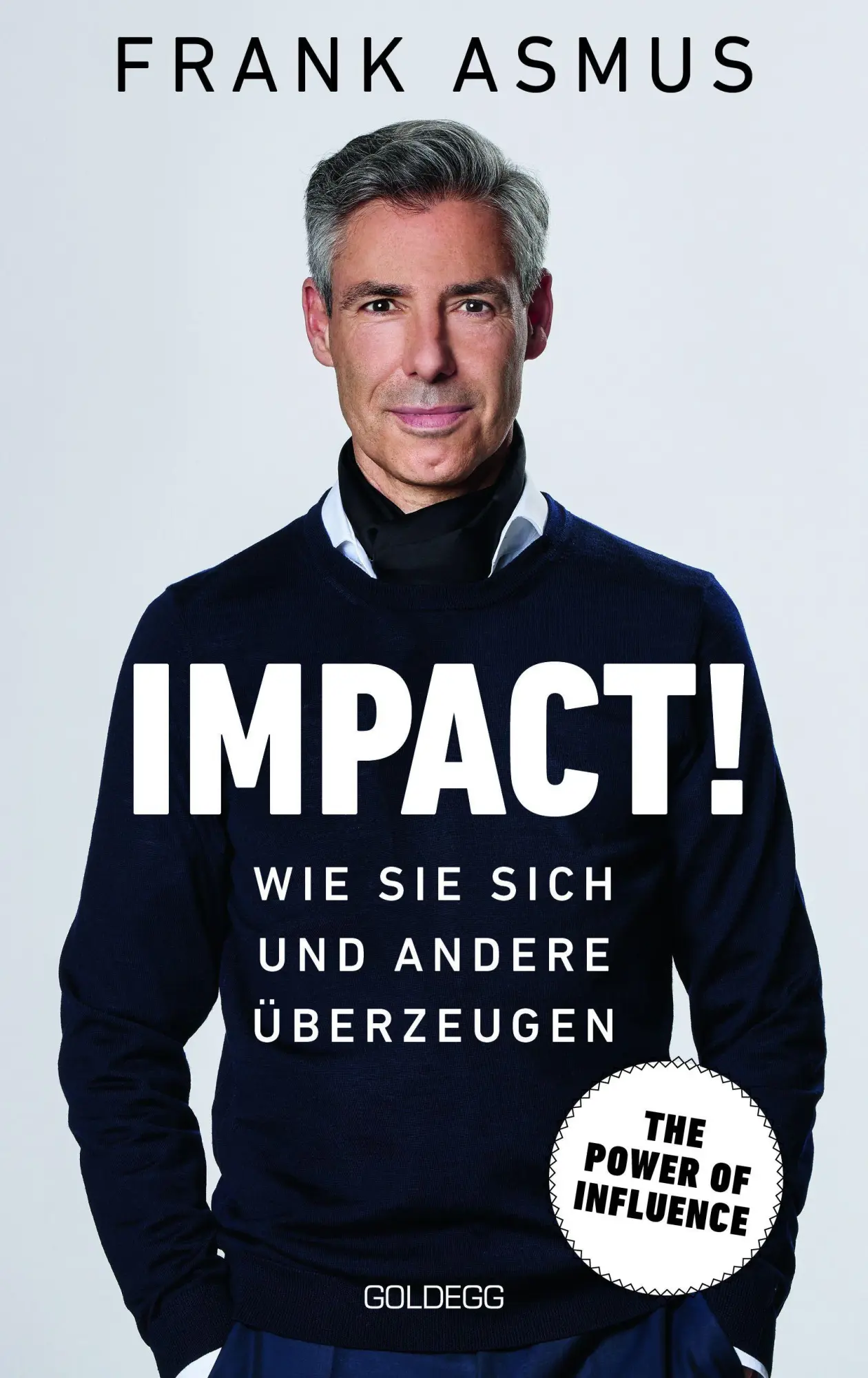 Cover: 9783990602188 | Impact. Wie Sie sich und andere überzeugen - The Power of... Cover: 9783990602188 | Impact. Wie Sie sich und andere überzeugen - The Power of...