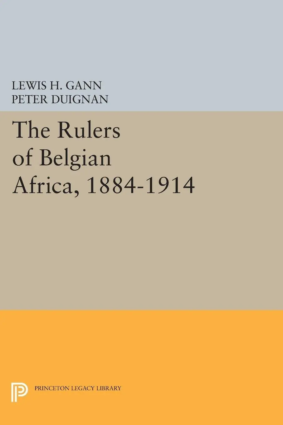 Cover: 9780691602288 | The Rulers of Belgian Africa, 1884-1914 | Lewis Henry Gann | Buch