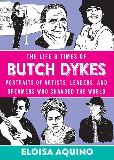 The Life &amp, Times of Butch Dykes