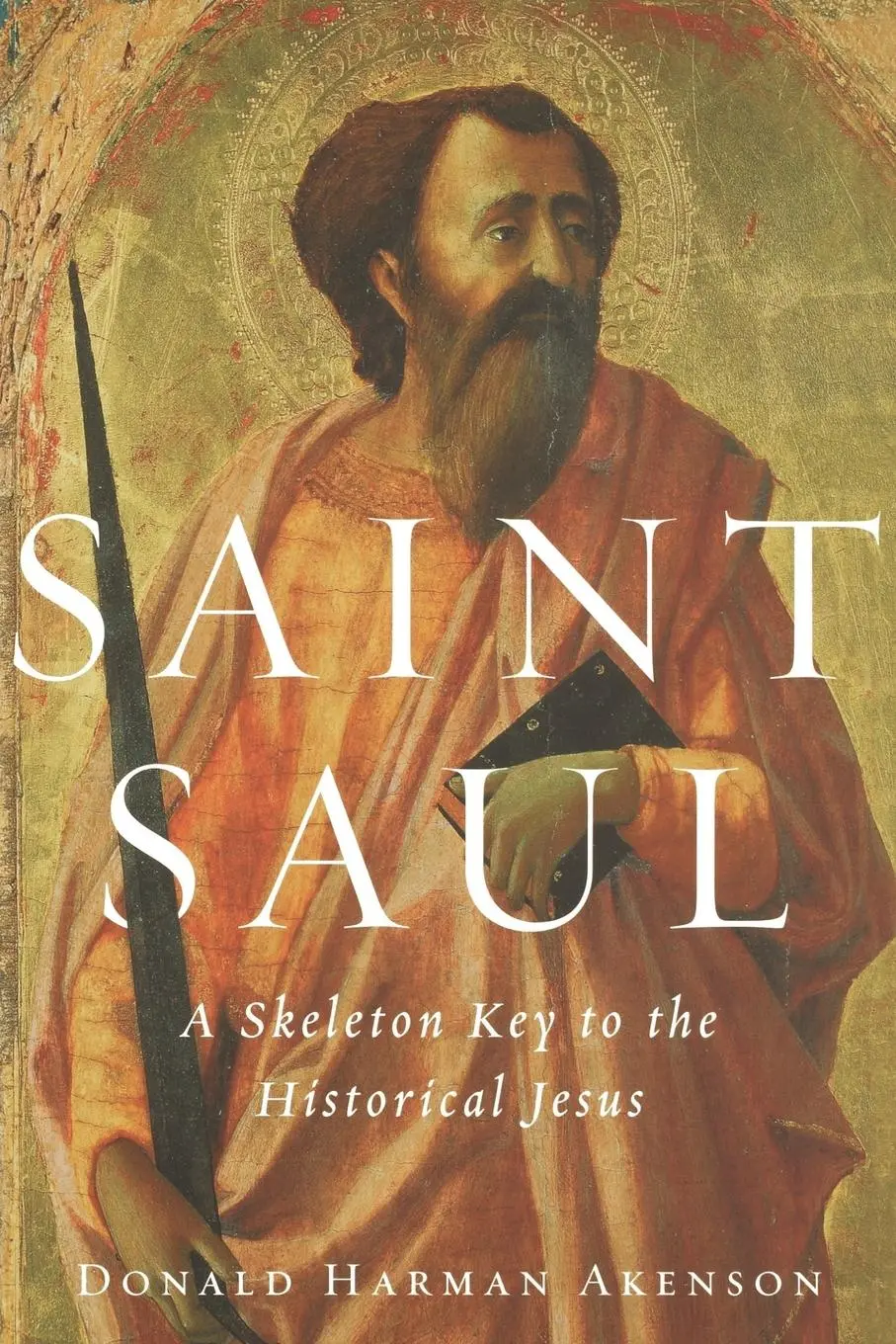 Cover: 9780195152388 | Saint Saul | A Skeleton Key to the Historical Jesus | Akenson | Buch