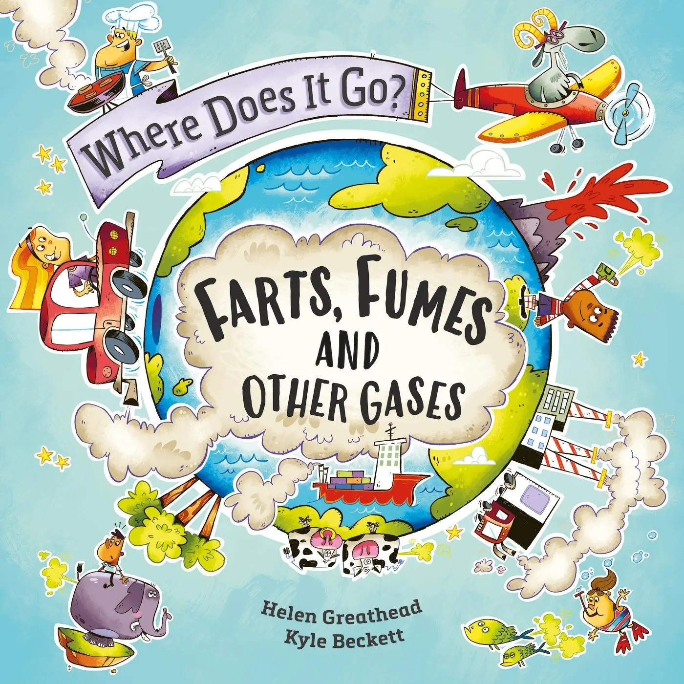 Cover: 9781526322388 | Where Does It Go?: Farts, Fumes and Other Gases | Helen Greathead