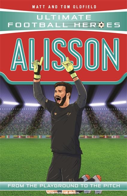 Cover: 9781789462388 | Ultimate Football Heroes: Alisson (Super Stoppers 3) | Taschenbuch