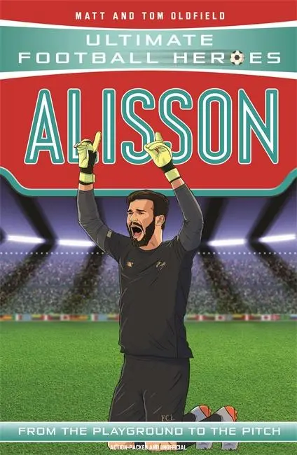 Cover: 9781789462388 | Ultimate Football Heroes: Alisson (Super Stoppers 3) | Taschenbuch