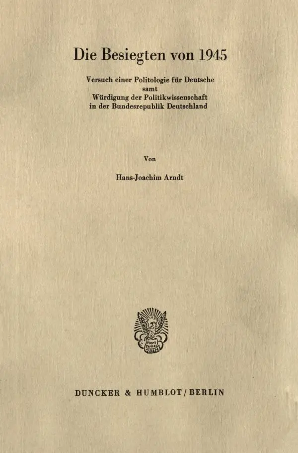Cover: 9783428042388 | Die Besiegten von 1945. | Hans-Joachim Arndt | Taschenbuch | 462 S.