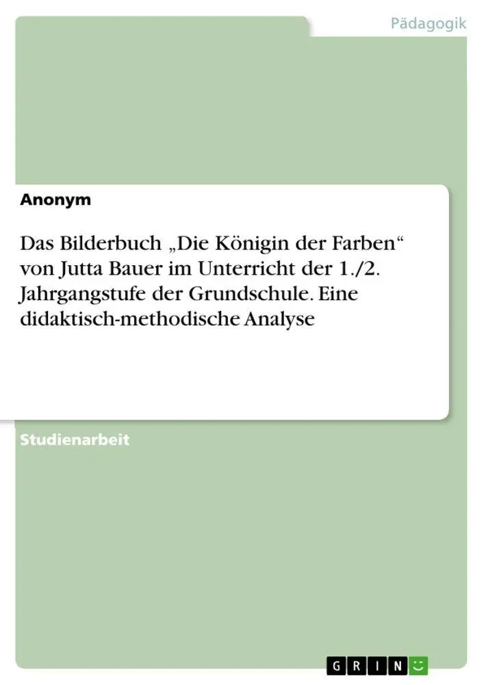 Cover: 9783668172388 | Das Bilderbuch "Die Königin der Farben" von Jutta Bauer im...