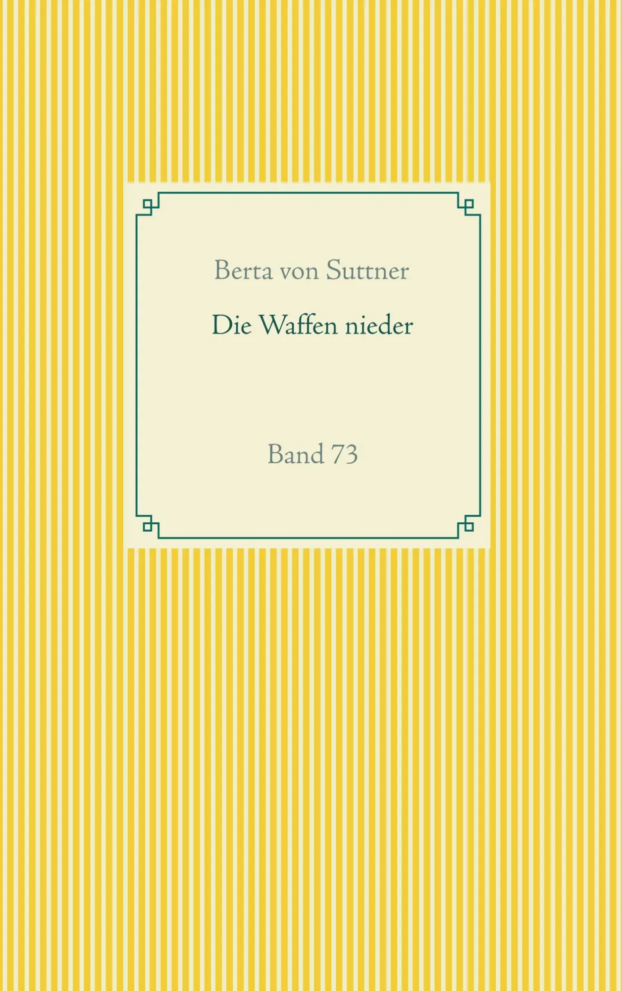 Cover: 9783751922388 | Die Waffen nieder | Band 73 | Berta von Suttner | Taschenbuch | 384 S.