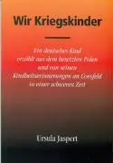 Cover: 9783899602388 | Wir Kriegskinder | Ursula Jaspert | Taschenbuch | Deutsch | 2003