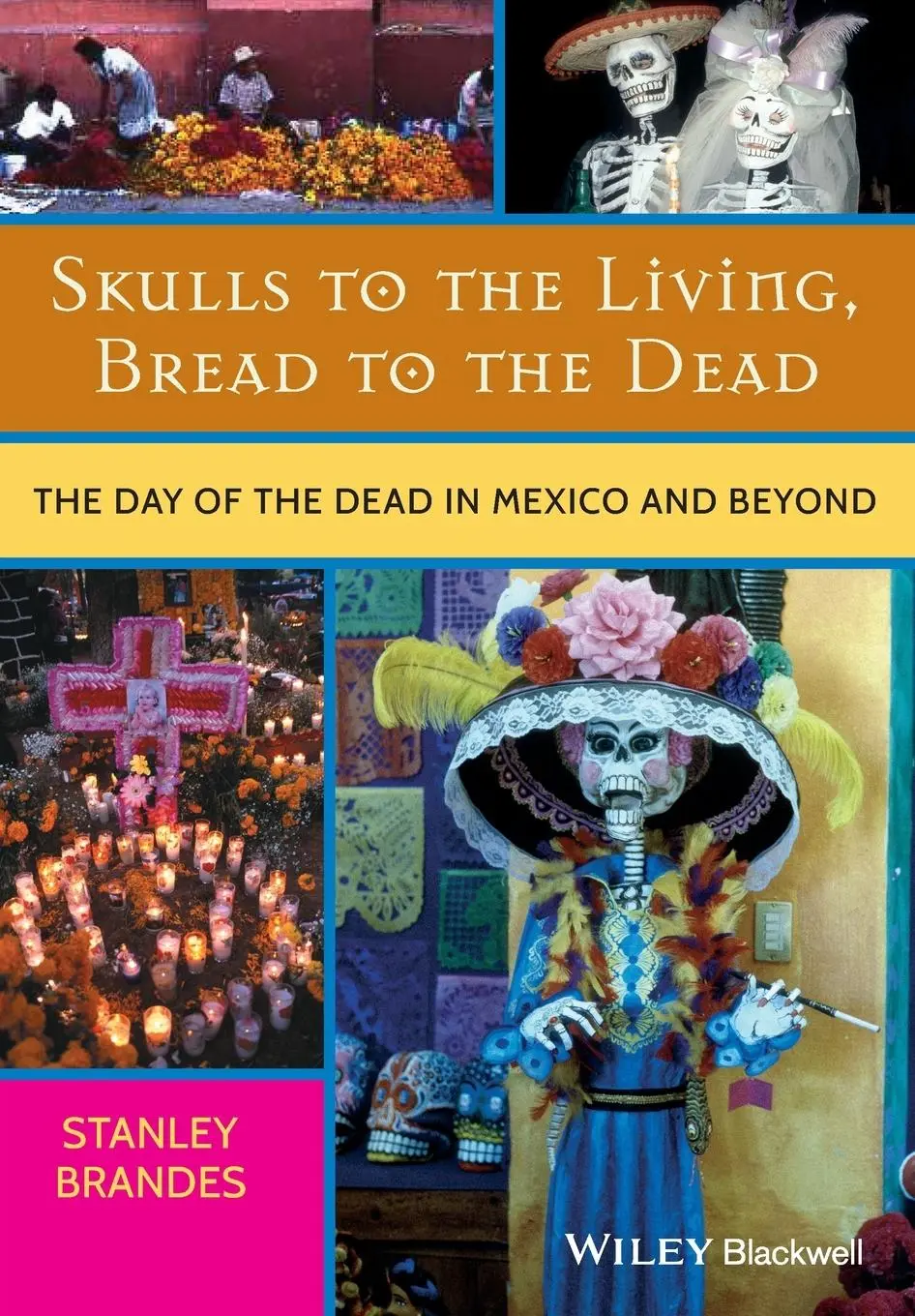 Cover: 9781405152488 | Skulls to the Living, Bread to the Dead: The Day of the Dead in...