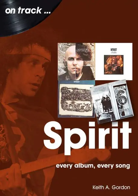 Cover: 9781789522488 | Spirit | Every Album Every Song | Keith a Gordon | Taschenbuch | 2023