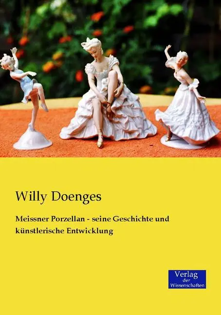 Cover: 9783957002488 | Meissner Porzellan - seine Geschichte und künstlerische Entwicklung