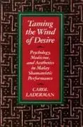 Cover: 9780520082588 | Taming the Winds of Desire – Psychology, Medicine &amp; Aesthetics in...