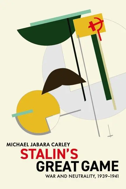 Cover: 9781487562588 | Stalin's Great Game | War and Neutrality, 1939-1941 | Carley | Buch