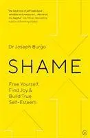 Cover: 9781786782588 | Shame | Free Yourself, Find Joy and Build True Self Esteem | Burgo