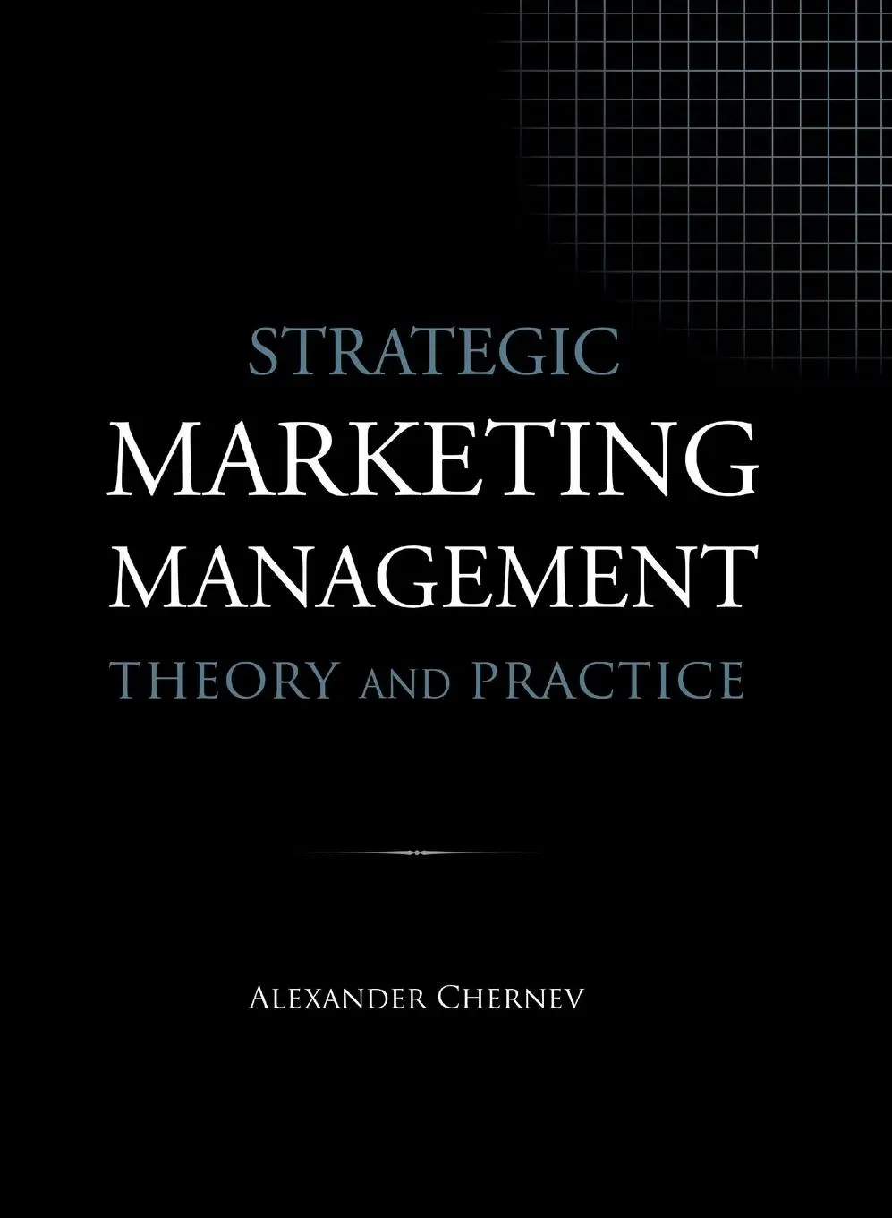Cover: 9781936572588 | Strategic Marketing Management - Theory and Practice | Chernev | Buch