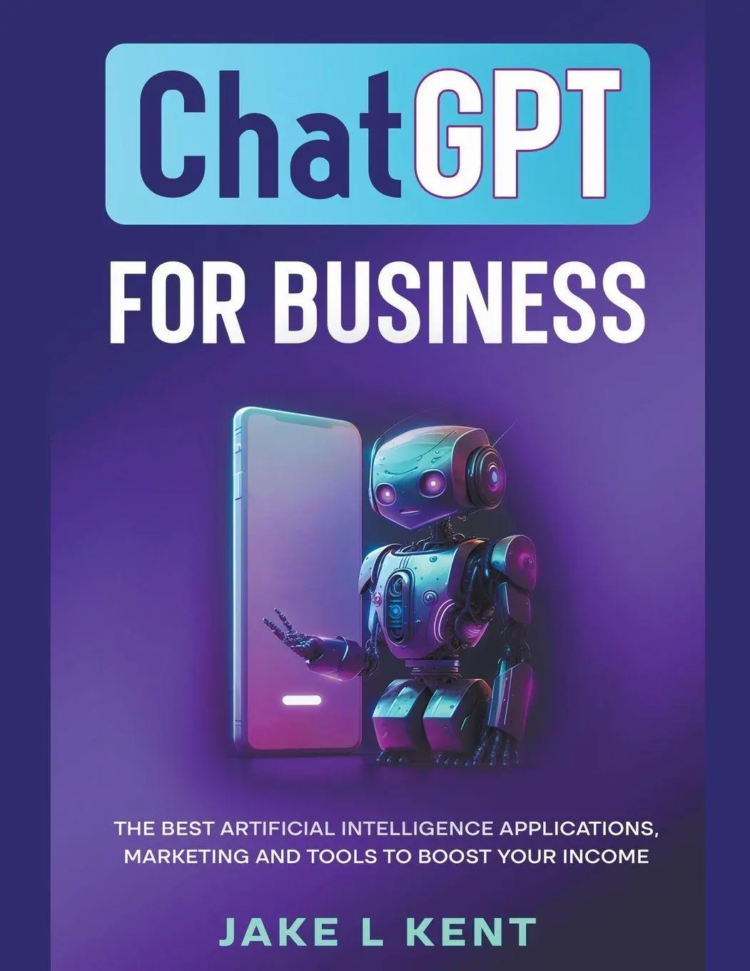 Cover: 9798223272588 | ChatGPT for Business the Best Artificial Intelligence Applications,...