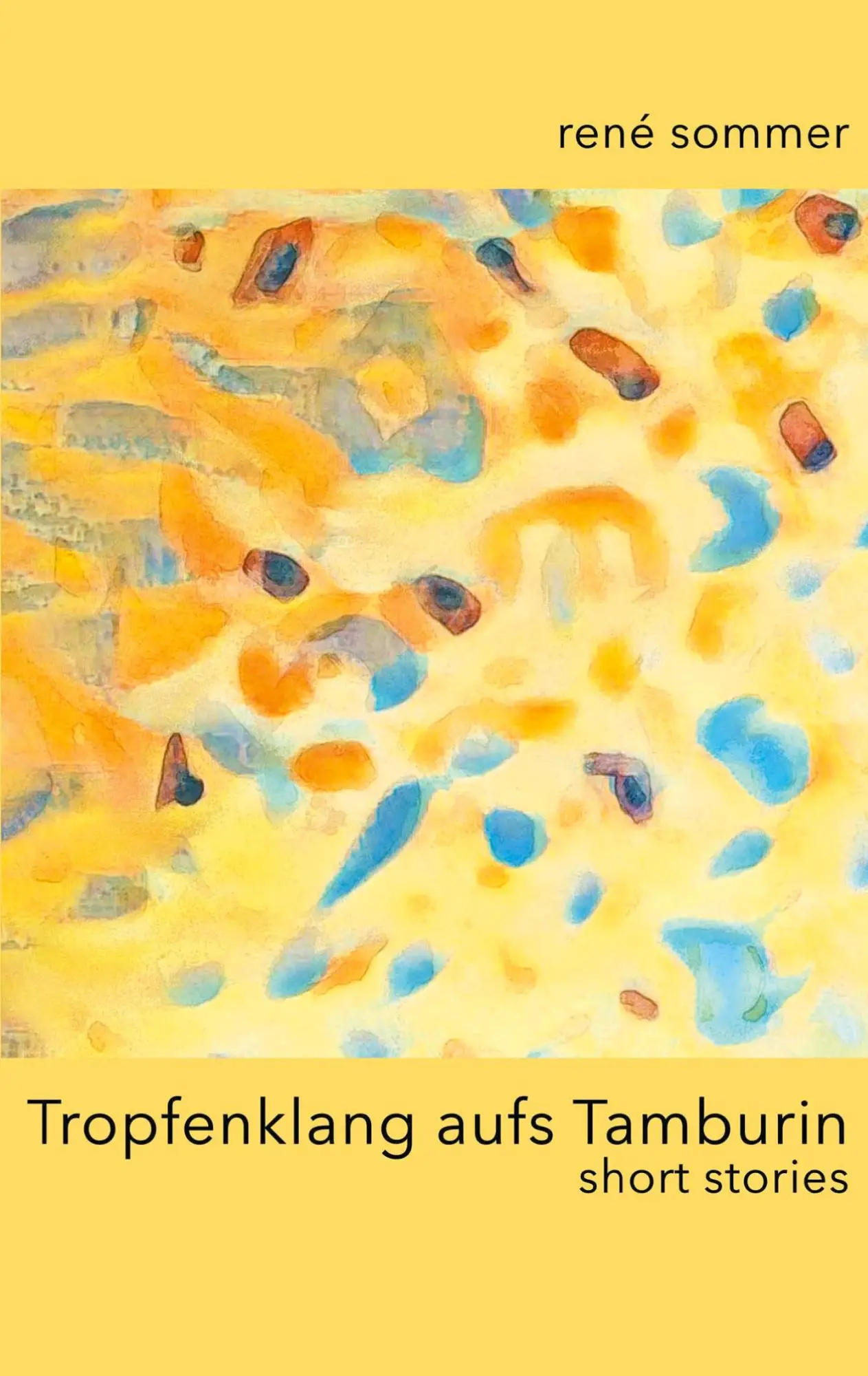 Cover: 9783758302688 | Tropfenklang aufs Tamburin | short stories | René Sommer | Taschenbuch