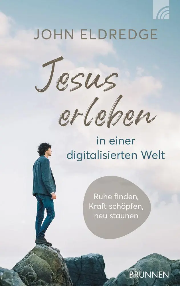 Cover: 9783765542688 | Jesus erleben in einer digitalisierten Welt | John Eldredge | Buch