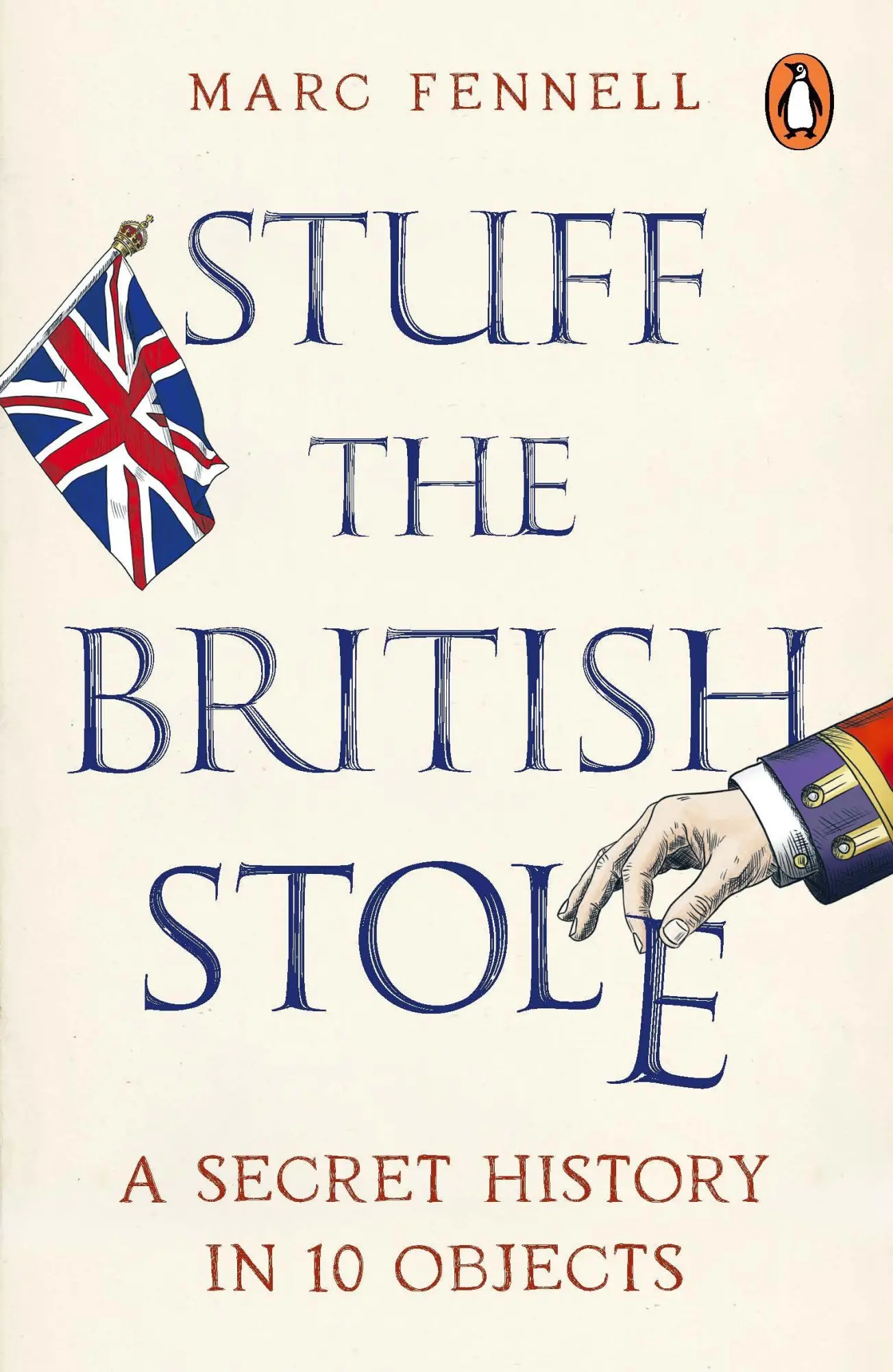 Cover: 9780753562888 | Stuff the British Stole | A Secret History in 10 Objects | Fennell