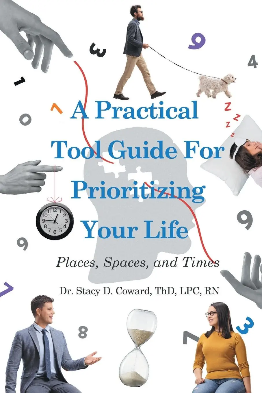 Cover: 9781778832888 | A Practical Tool Guide for Prioritizing Life | ThD LPC RN Stacy Coward