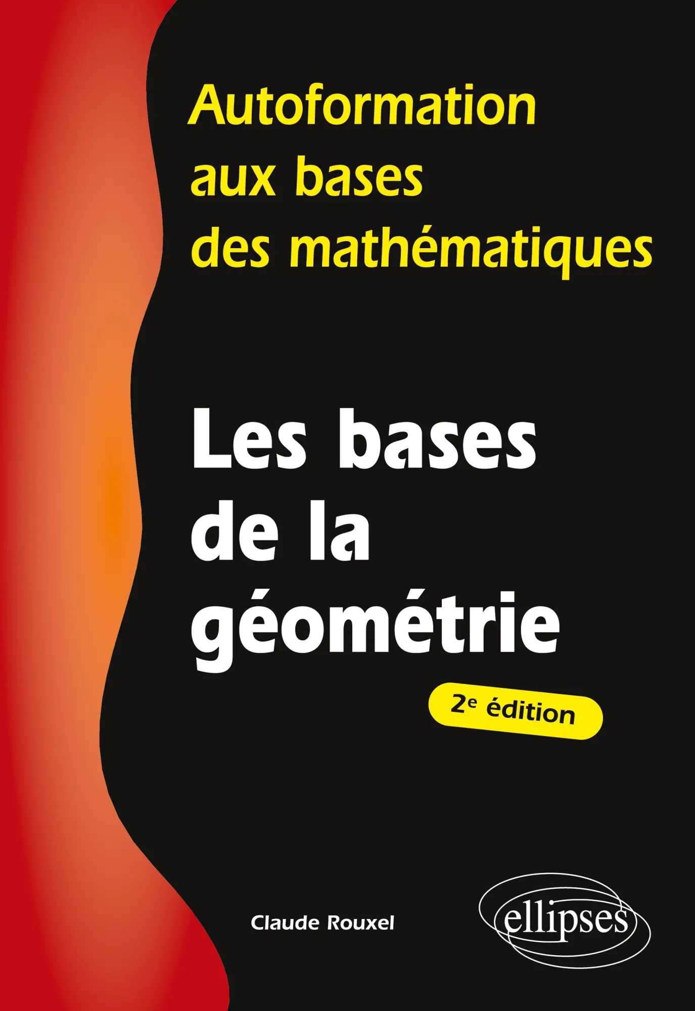 Cover: 9782729842888 | Les bases de la géométrie - 2e édition | Claude Rouxel | Taschenbuch