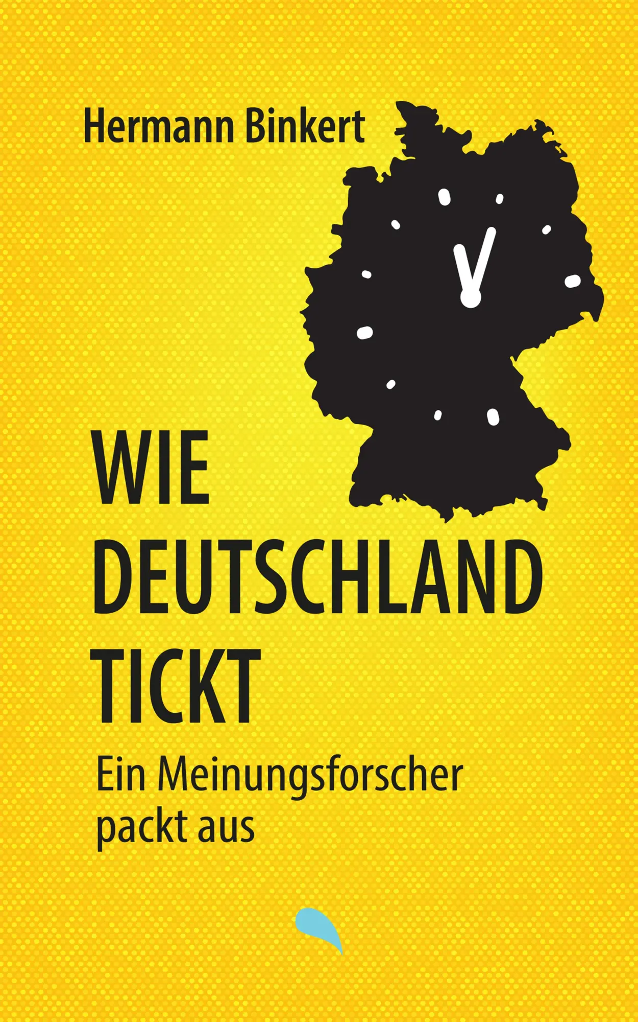 Cover: 9783038482888 | Wie Deutschland tickt | Ein Meinungsforscher packt aus | Binkert