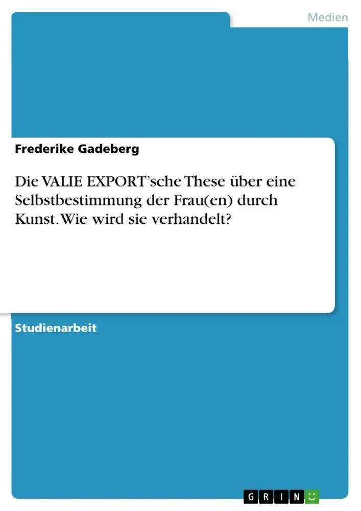 Cover: 9783346752888 | Die VALIE EXPORT'sche These über eine Selbstbestimmung der Frau(en)...