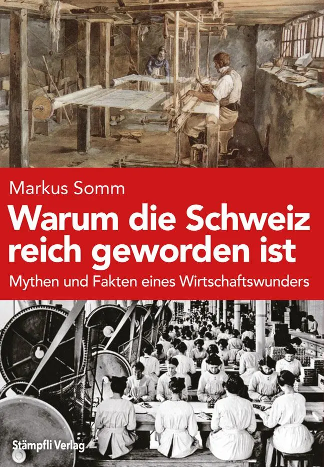 Cover: 9783727212888 | Warum die Schweiz reich geworden ist | Markus Somm | Buch | Gebunden