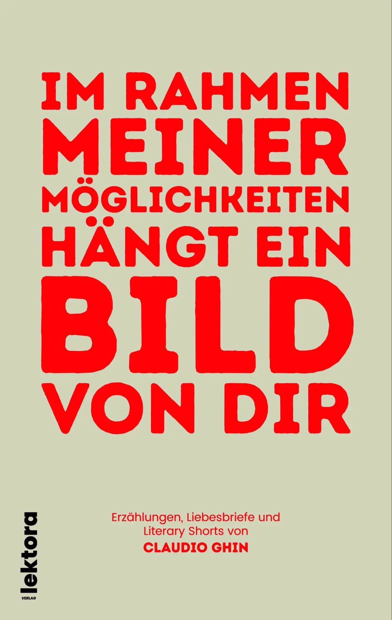 Cover: 9783954612888 | Im Rahmen meiner Möglichkeiten hängt ein Bild von dir | Claudio Ghin
