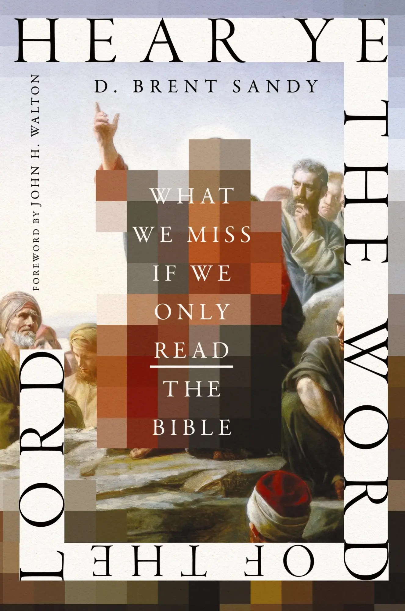Cover: 9781514002988 | Hear Ye the Word of the Lord | What We Miss If We Only Read the Bible